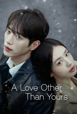 A Love Other Than Yours 2026 Season 01 Hindi - English Audio WEB-DL | Hindi Dubbed Movie [EP – 10 Added]