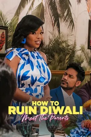 How to Ruin Diwali: Meet the Parents 2026 Season 1 NetFlix Complete Web Series Hindi - English Audio WEB-DL | Hindi Dubbed Movie [ALL EPISODES]